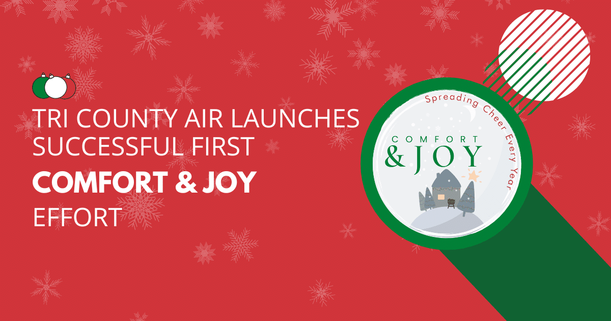 Tri County Air Launches Successful First Comfort and Joy Effort