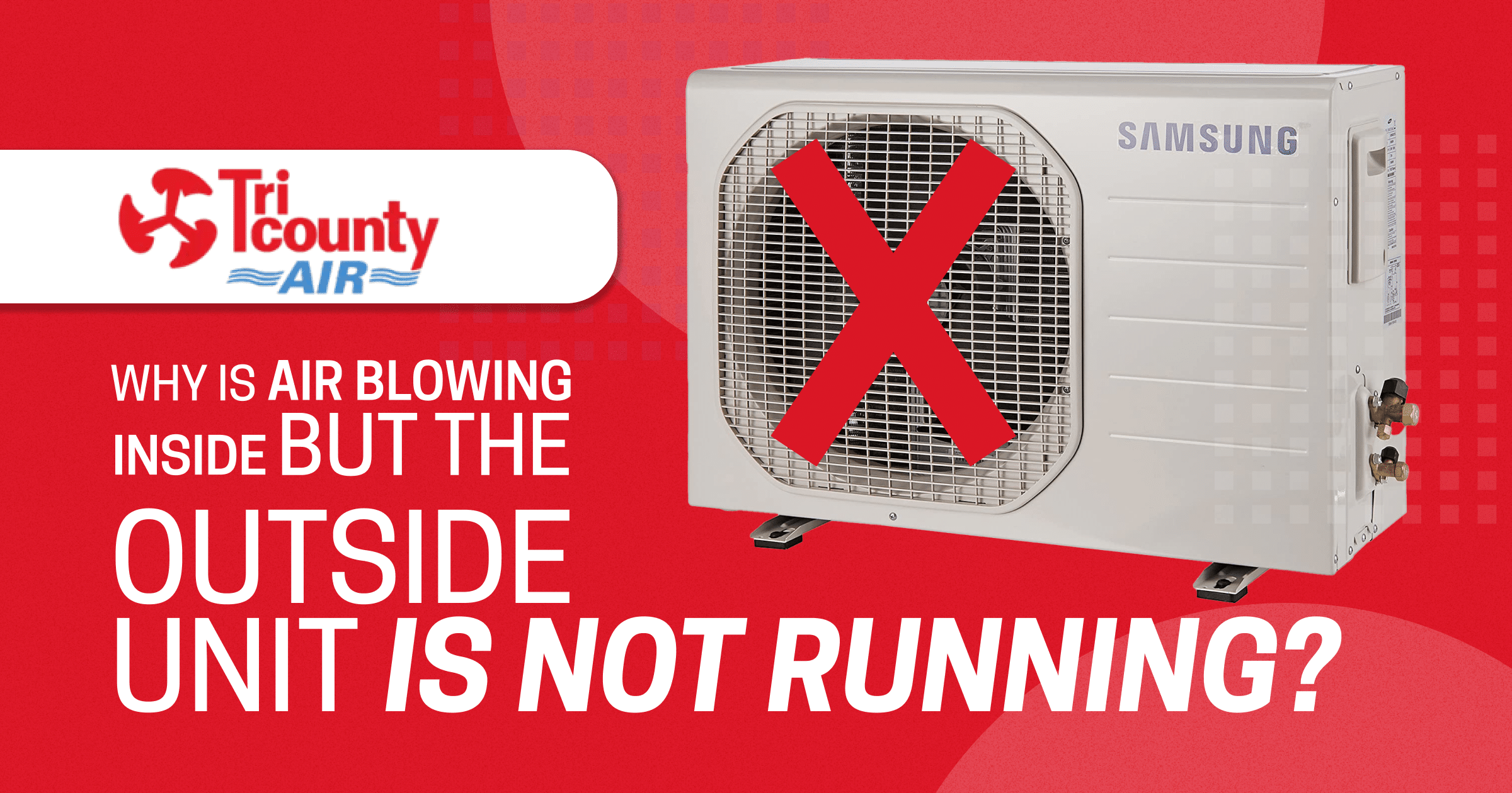 Why Is Air Blowing Inside But the Outside Unit Is Not Running?