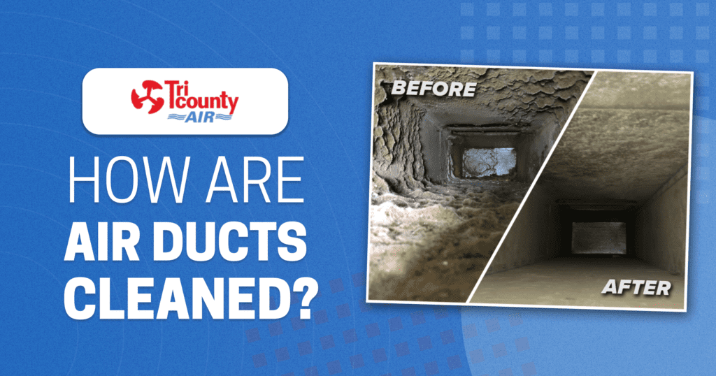 How Are Air Ducts Cleaned? Tri County A/C and Heating