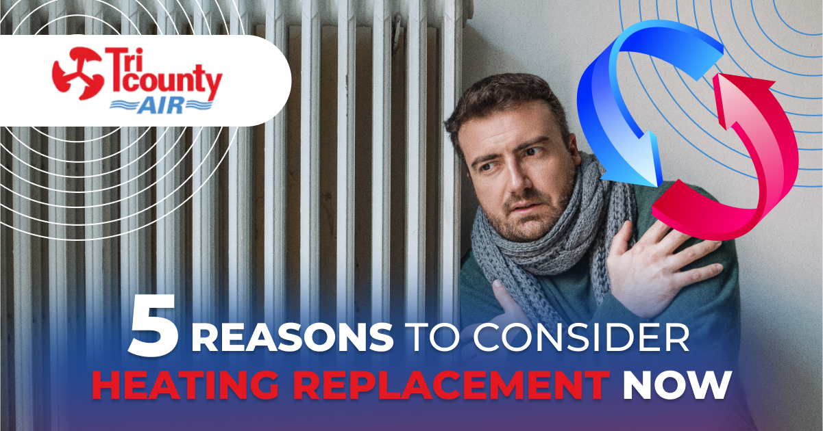 5 Reasons to Consider Heating Replacement Now