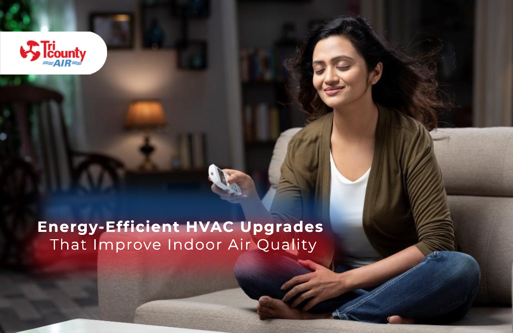 Energy-Efficient HVAC Upgrades That Improve Indoor Air Quality