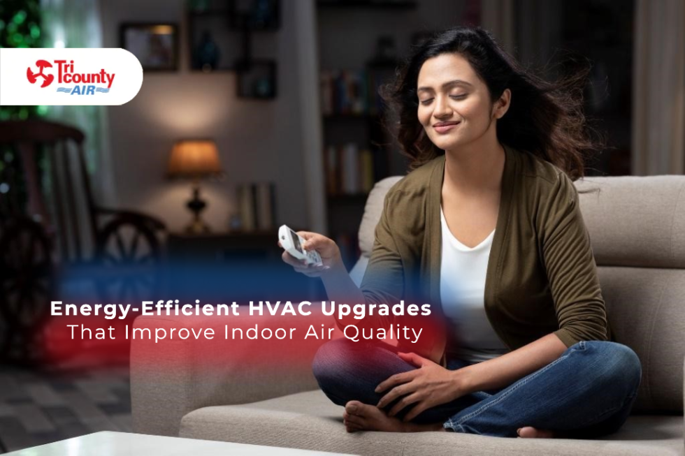 Energy-Efficient HVAC Upgrades That Improve Indoor Air Quality - Tri ...
